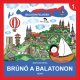 Brúnó a Balatonon - Balaton-Felvidék     26.95 + 1.95 Royal Mail